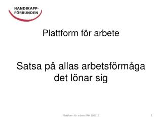 Plattform för arbete Satsa på allas arbetsförmåga det lönar sig