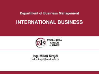 Department of Business Management INTERNATIONAL BUSINESS