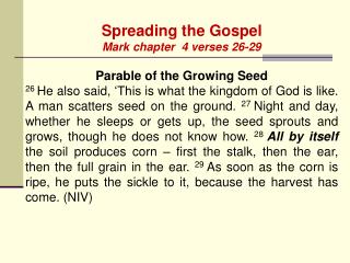 Spreading the Gospel Mark chapter 4 verses 26-29 Parable of the Growing Seed