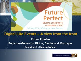 Brian Clarke Registrar-General of Births, Deaths and Marriages Department of Internal Affairs