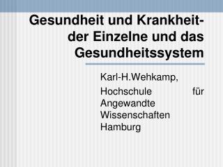 Gesundheit und Krankheit- der Einzelne und das Gesundheitssystem