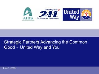 Strategic Partners Advancing the Common Good ~ United Way and You