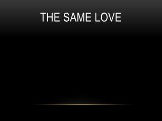 The Same Love