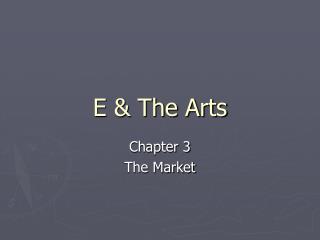 E &amp; The Arts