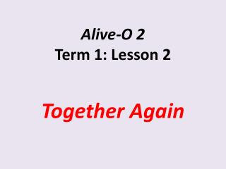 Alive-O 2 Term 1: Lesson 2