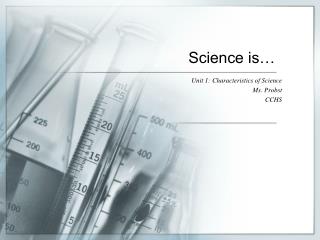 Science is…