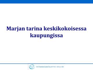 Marjan tarina keskikokoisessa kaupungissa