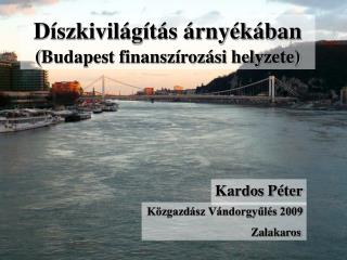 Díszkivilágítás árnyékában ( Budapest finanszírozási helyzete)