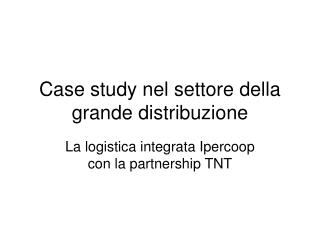 Case study nel settore della grande distribuzione