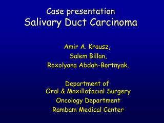 Case presentation Salivary Duct Carcinoma