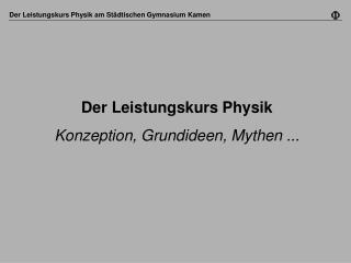 Der Leistungskurs Physik Konzeption, Grundideen, Mythen ...