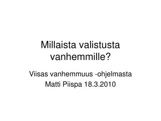 Millaista valistusta vanhemmille?