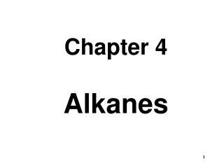 Chapter 4 Alkanes