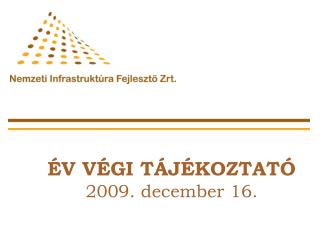 ÉV VÉGI TÁJÉKOZTATÓ 2009. december 16.