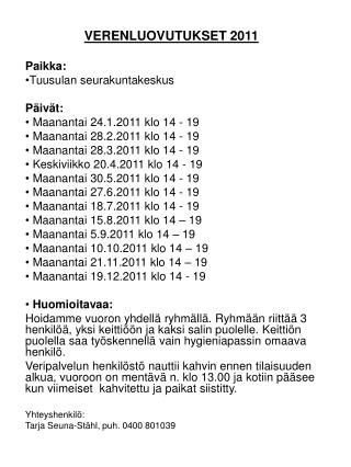 VERENLUOVUTUKSET 2011 Paikka: Tuusulan seurakuntakeskus Päivät: Maanantai 24.1.2011 klo 14 - 19