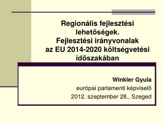 Winkler Gyula európai parlamenti képviselő 2012. szeptember 28., Szeged