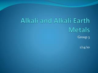 Alkali and Alkali Earth Metals