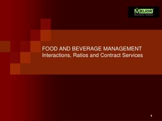 FOOD AND BEVERAGE MANAGEMENT Interactions, Ratios and Contract Services