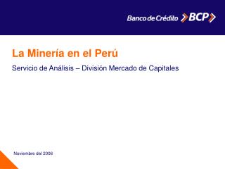 La Minería en el Perú Servicio de Análisis – División Mercado de Capitales