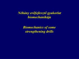 Néhány erőfejlesztő gyakorlat biomechanikája