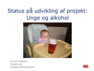 Status på udvikling af projekt: Unge og alkohol