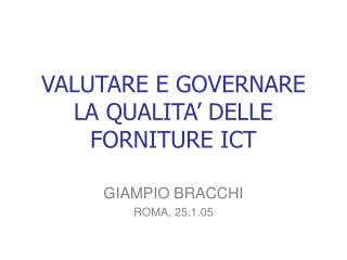 VALUTARE E GOVERNARE LA QUALITA’ DELLE FORNITURE ICT