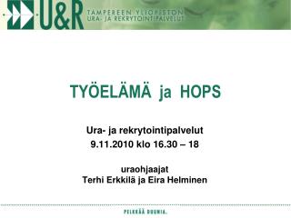 TYÖELÄMÄ ja HOPS