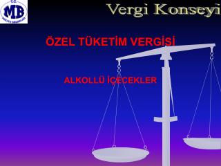 ÖZEL TÜKETİM VERGİSİ ALKOLLÜ İÇECEKLER