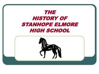 THE HISTORY OF STANHOPE ELMORE HIGH SCHOOL