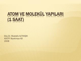 Atom ve Molekül Yapıları (1 saat)