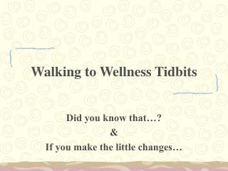 Walking to Wellness Tidbits