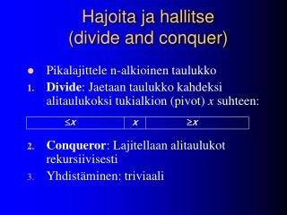 Hajoita ja hallitse (divide and conquer)