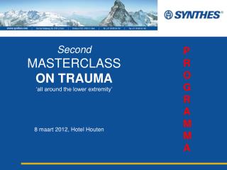 Second MASTERCLASS ON TRAUMA ‘all around the lower extremity’