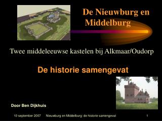 Twee middeleeuwse kastelen bij Alkmaar/Oudorp De historie samengevat