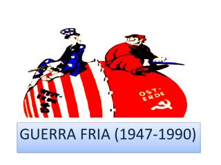 GUERRA FRIA (1947-1990)