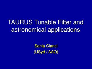 TAURUS Tunable Filter and astronomical applications