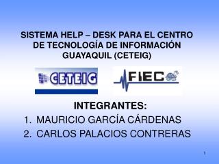 SISTEMA HELP – DESK PARA EL CENTRO DE TECNOLOGÍA DE INFORMACIÓN GUAYAQUIL (CETEIG)