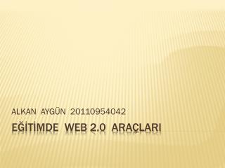 EĞİTİMDE WEB 2.0 ARAÇLARI