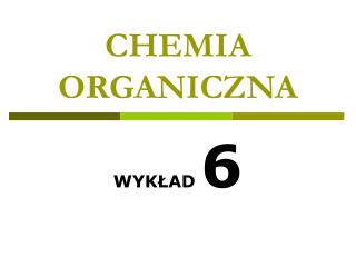 CHEMIA ORGANICZNA