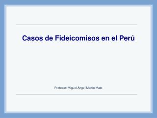 Casos de Fideicomisos en el Perú