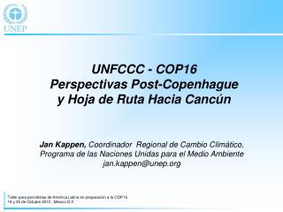 UNFCCC - COP16 Perspectivas Post-Copenhague y Hoja de Ruta Hacia Cancún