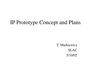 IP Prototype Concept and Plans