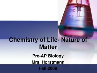 Chemistry of Life- Nature of Matter