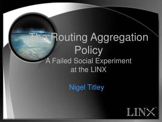 The Routing Aggregation Policy A Failed Social Experiment at the LINX