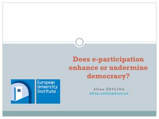 Does e-participation enhance or undermine democracy?