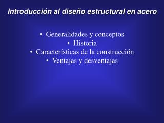 Generalidades y conceptos Historia Características de la construcción Ventajas y desventajas