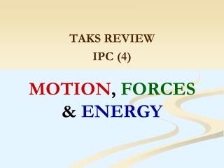 MOTION , FORCES &amp; ENERGY