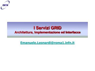 I Servizi GRID Architettura, Implementazione ed Interfacce