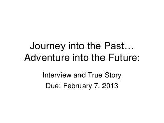 Journey into the Past… Adventure into the Future: