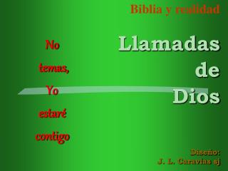 Biblia y realidad Llamadas de Dios Diseño: J. L. Caravias sj